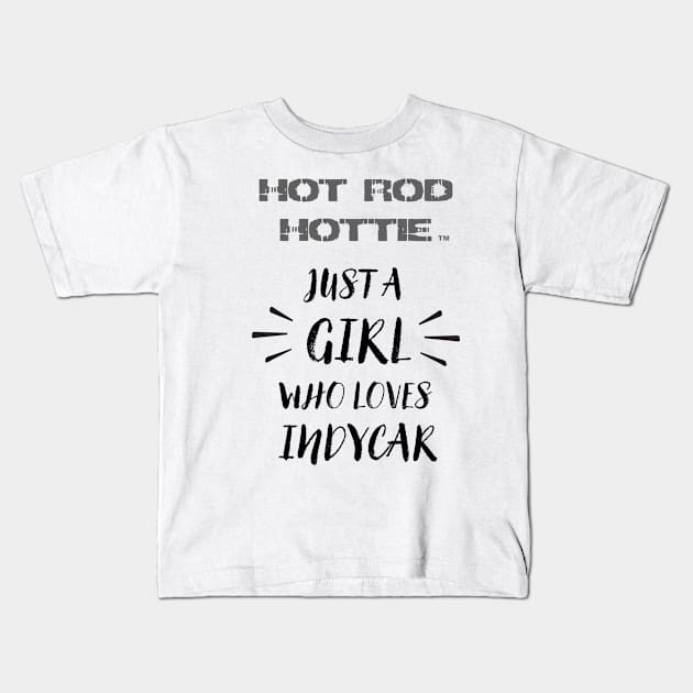 Hot Rod Hottie, Love for IndyCar Kids T-Shirt by Morrissey OC